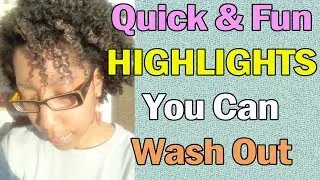 How to Add Highlights to Natural Hair in Two Minutes!