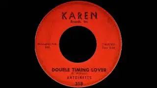 Antoinetts - Double Timing Lover