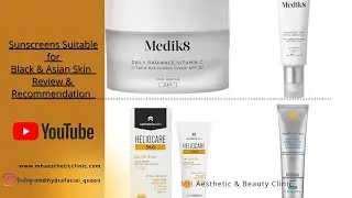 Sunscreens in Clinic for Black & Asian Skin