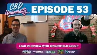 CBD University Podcast Episode 53 | Year in Review with Brightfield Group | Hemp Bombs&reg;