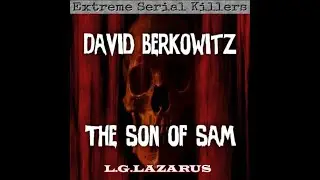 The Dark Secret Behind David Berkowitz, The Son of Sam - Extreme Serial Killers