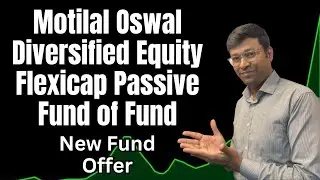 नया Flexi Cap Fund | Motilal Oswal Diversified Equity Flexicap Passive Fund of Funds Nfo