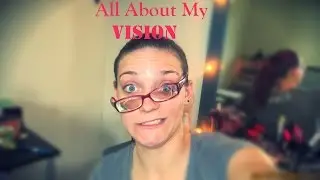 All About My Vision:  Part 1