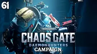 Warhammer 40,000: Chaos Gate - Daemonhunters | Campaign #61 | Who Needs Stratagems