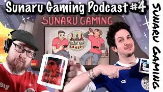 Sunaru Gaming Podcast #4