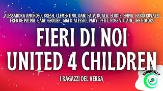 I Ragazzi Del Verga - FIERI DI NOI UNITED 4 CHILDREN (Testo/Lyrics)