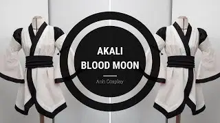 Akali Blood Moon | Sewing Cosplay Tutorial