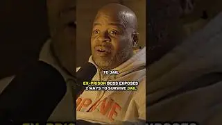 Ex-Prison Boss EXPOSES 2 Ways to SURVIVE Jail