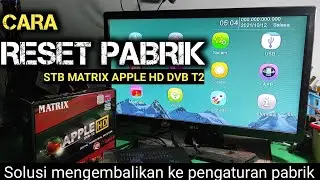 RESET PENGATURAN PABRIK // STB MATRIX APPLE HD DVB T2