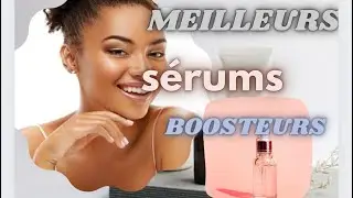 Top 5 Meilleurs s&eacute;rums boosters#beauty #blackskin #skincare #beautytips #beautytips