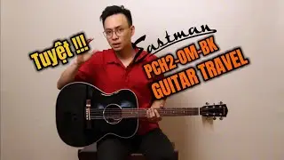 Eastman PCH2-OM | Guitar Acoustic Handmade Cao Cấp | Gỗ Xịn | Thương Hiệu Mỹ ✅✅✅CALL :0909.046.613