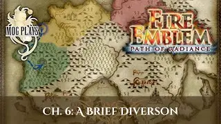 A Brief Diversion ⚔️ Chapter 6 | Fire Emblem: Path of Radiance