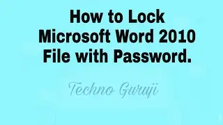 Lock your file with password- microsoft word 2010