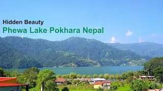 World Most Beautiful Lake। Phewa Lake, Pokhara, NEPAL