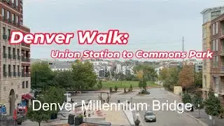 Denver Union Station to Commons Park Walk