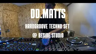 DD.MATTS - Hardgroove Techno Set @ Beside Studio