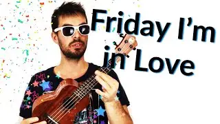 FRIDAY I’M IN LOVE Ukulele Tutorial w/ chords + riff - The Cure