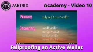 Metrix Academy 10 - How to Failproof Your Metrix Wallet