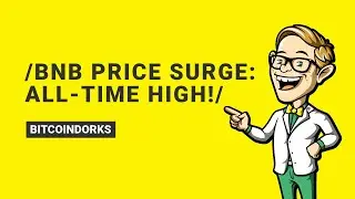 📈 Exploring BNB's Price Surge: Factors Driving Binance Coin's All-Time High 📈