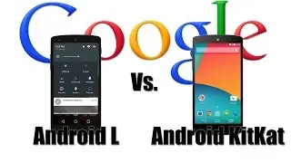 Android L Vs. Android KitKat