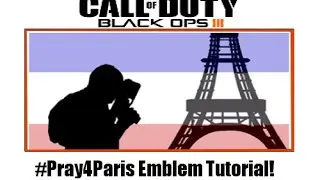 Pray for Paris Emblem/Paintjob || COD Black Ops 3 Tutorial #Pray4Paris
