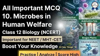 10. Microbes in Human Welfare | Important MCQs | NCERT | NEET 2025 | Class 12 Biology