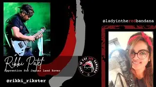 Lady in the Red Bandana EP007: Rikki Patel - Apprentice Jaguar Land Rover