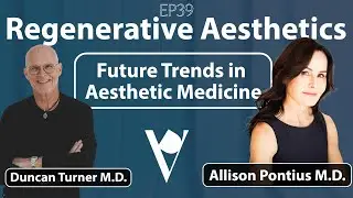 EP39 Allison Pontius, MD: Regenerative Aesthetics & Future Trends in Aesthetic Medicine