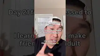 Day 21/30 from depressed to happy. How to make friends