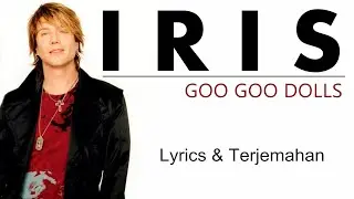 Goo Goo Dolls - Iris (Lyrics Terjemahan)