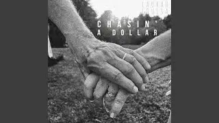 Chasin’ A Dollar