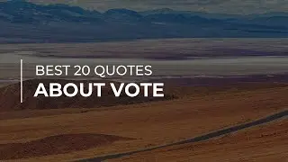 Best 20 Quotes about Vote | Daily Quotes | Inspirational Quotes | Quotes for the Day