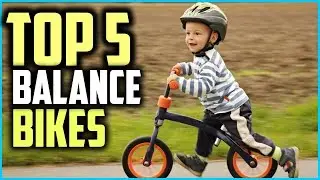 Top 5 Best Balance Bikes In 2025
