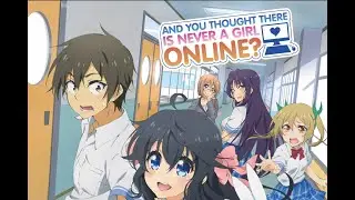 And you thought there is never a girl online | episode 4 English dub