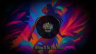 Tribe Sounds - Wine It To The Max (feat. Kim Derrick & KO) [Shake It To The Max Soca 2025]