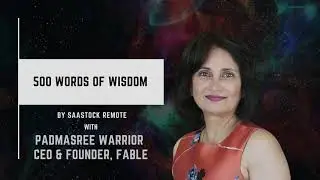 500 Words of Wisdom with Padmasree Warrior, CEO & Founder Fable [SaaStock Remote 2021]