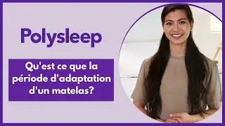 Qu&rsquo;est-ce que la p&eacute;riode d&rsquo;adaptation d&rsquo;un matelas?