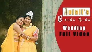 Bride Side Wedding Full Video II Anjali & Sourav ll Full HD #bengaliwedding #bengalibride