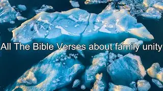 What does the Bible Say About family unity - All the Bible Verses About family unity