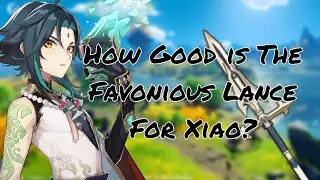 How Good is the Favonious Lance for Xiao?
