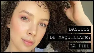 Maquillaje Para Principiantes, Parte 1: La Piel | Fer Estrada