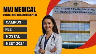MVJ Medical College and Research Hospital | Campus Tour | Hostel | Fees | NEET 2024
