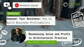 Webinar: Fresh Projects & Architects Journal - Empower your practice (Hayhurst & Co)