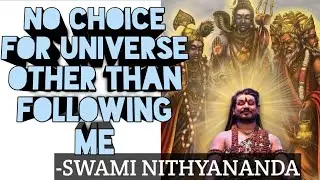 Simply Universe has no choice other then following Me! HDH Nithyananda Paramashivam