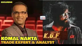 KGF Chapter 2 | Komal Nahta TRADE EXPERT EXCITEMENT | Rocking Star Yash | Sanjay Dutt | Interview