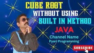 Java Cube Root | Find out Cube Root of a number without using built In method using Java