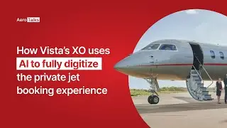 How Vista’s XO uses AI to fully digitize the private jet booking experience