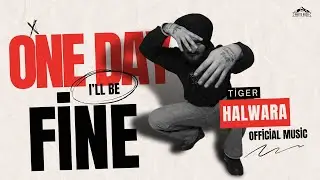 One day I&rsquo;ll be fine (Official Music) Tiger Halwara | BaxBee | New Punjabi Song 2024