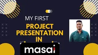 MY FIRST MASAI SCHOOL PROJECT | MY FIRST PROJECT PRESENTATION | FULL SATCK WEB DEVELOPMENT COURSE |