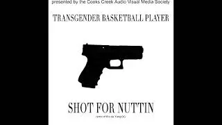 Shot for Nuttin (Jugg Practice 8) - Transgender Basketball Player 